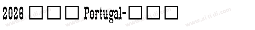2026 葡萄牙 Portugal字体转换